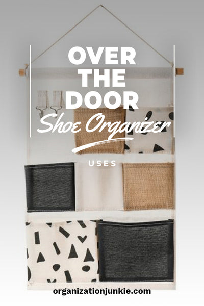 3 Places To Use An Over The Door Shoe Organizer