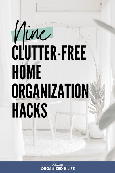 9 Clutter Free Home Organization Hacks